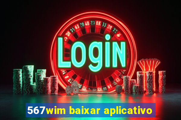 567wim baixar aplicativo